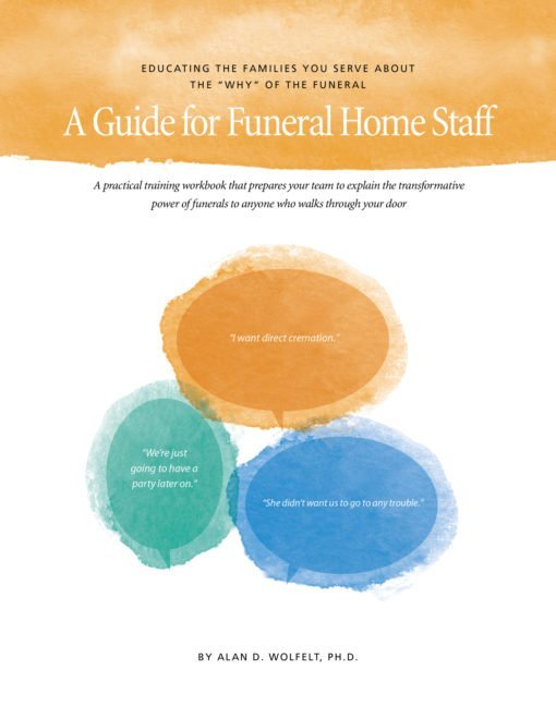 Educating The Families You Serve About The "Why" Of The Funeral