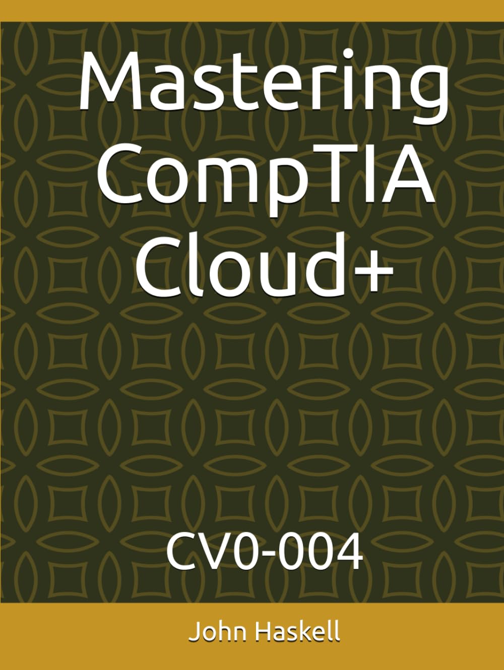 Mastering Comptia Cloud+: Cv0 004