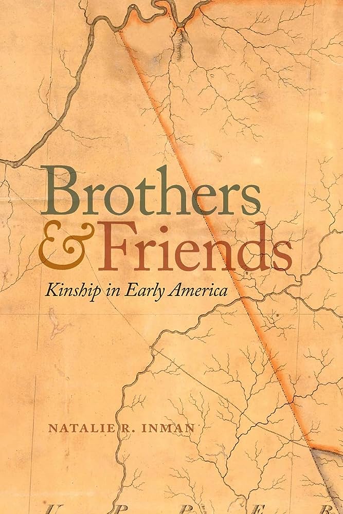 Brothers And Friends: Kinship In Early America