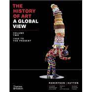 History Of Art: Global View: 1300 To Present Vol 2