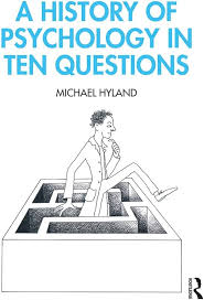 A History Of Psychology In Ten Questions