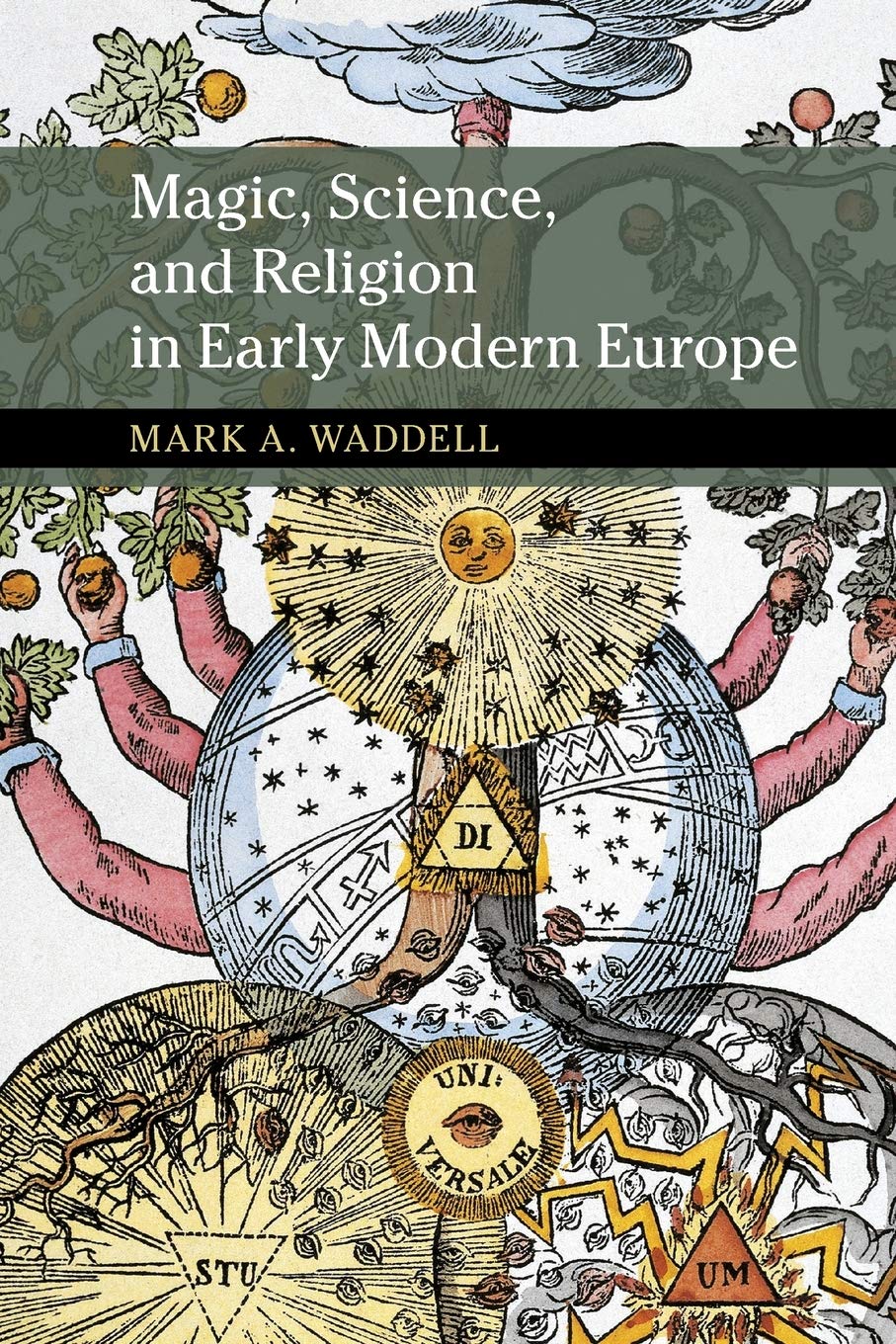 Magic, Science, & Religion In Early Modern Europe