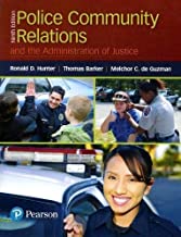 Police Community Relations And The Administrations Of Justice(custom Edition)