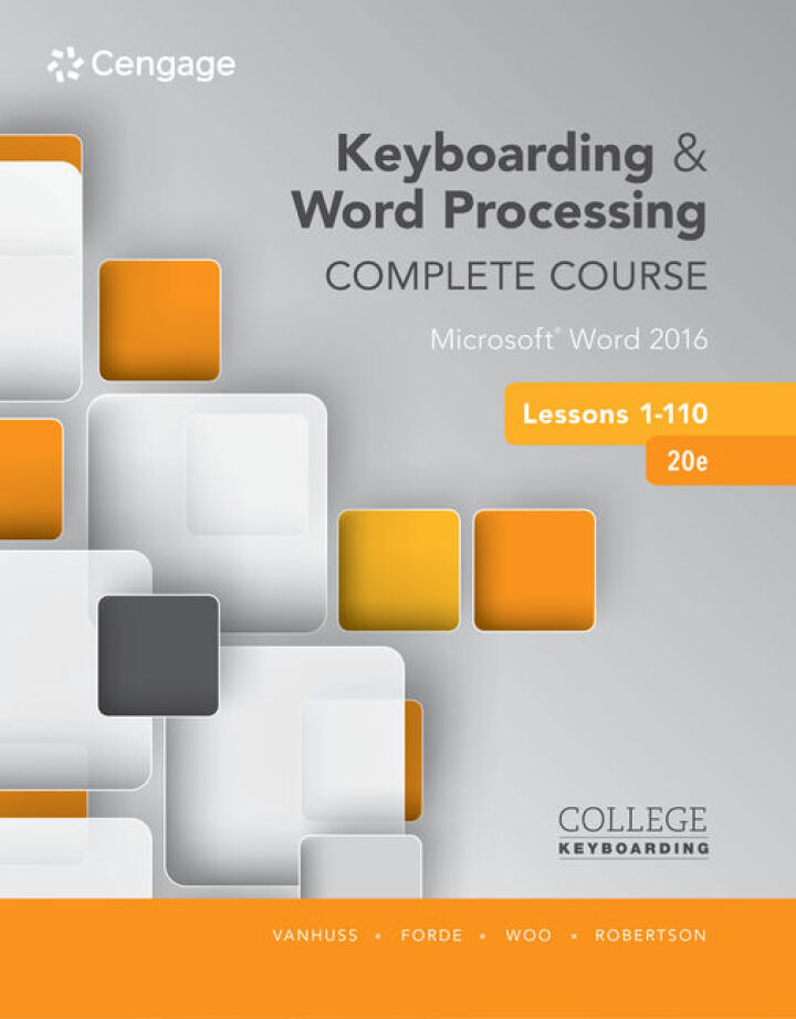 Keyboarding And Woprocessing Complete Course Lessons 1 110: Microsoft® Word 2016