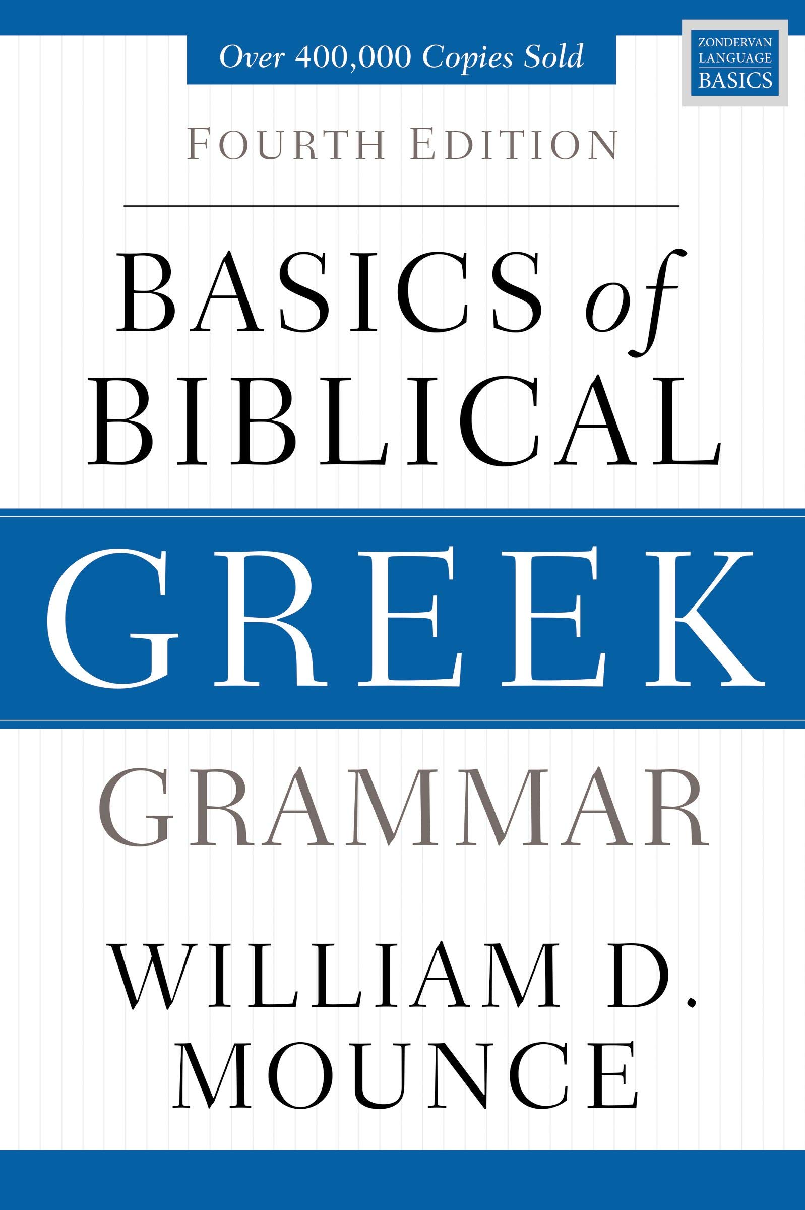 Basics Of Biblical Greek:Grammar