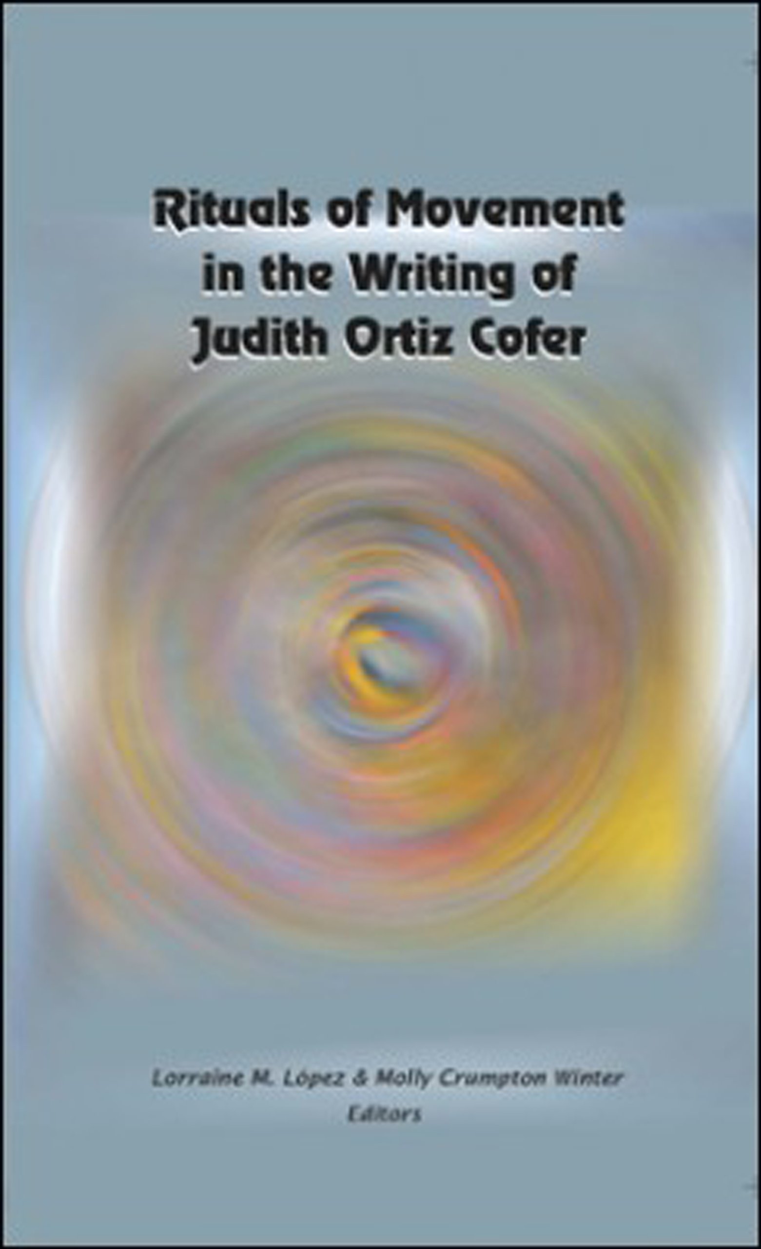Rituals Of Movement In The Writing Of Judith Ortiz Cofer