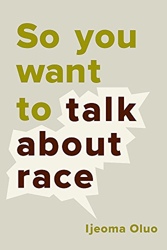So You Want To Talk About Race