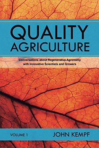 Quality Agriculture: Conversations About Regenerative Agronomy With Innovative Scientists And Growers