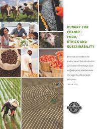 Hungry For Change: Food, Ethics And Sustainability