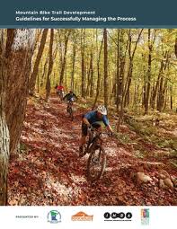 Mountain Bike Trail Development Guide: Guidelines For Managing The Process