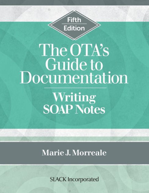 Ota's Guide To Doc.:Writing Soap Notes