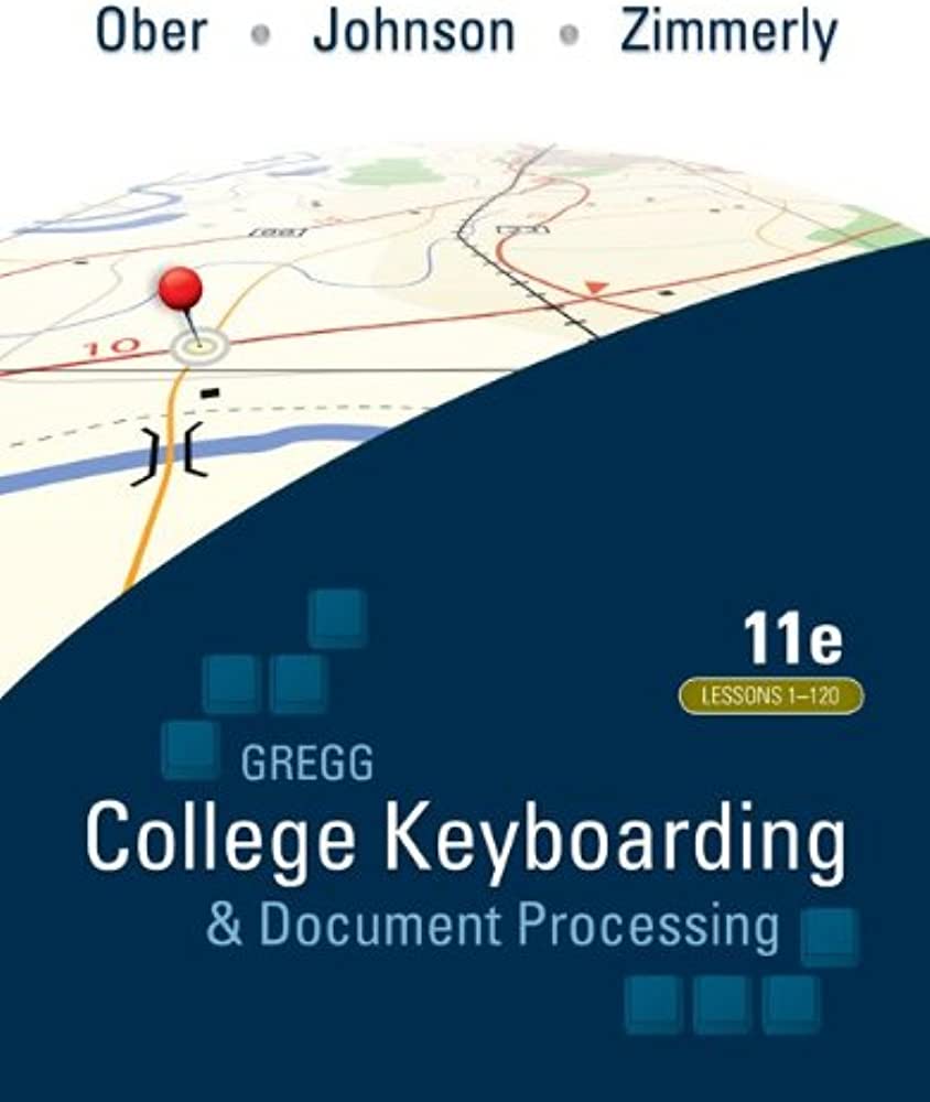Gregg College Keyboarding & Document Processing, Word 365, Kit 1, 11 Th Edition , Lessons 1 60