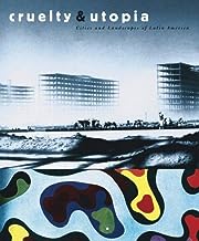 Cruelty And Utopia Cities And Landscapes Of Latin America