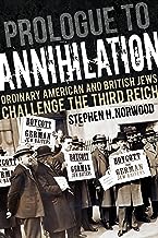 Prologue To Annihilation : Ordinary American And British Jews Challenge The Third Reich