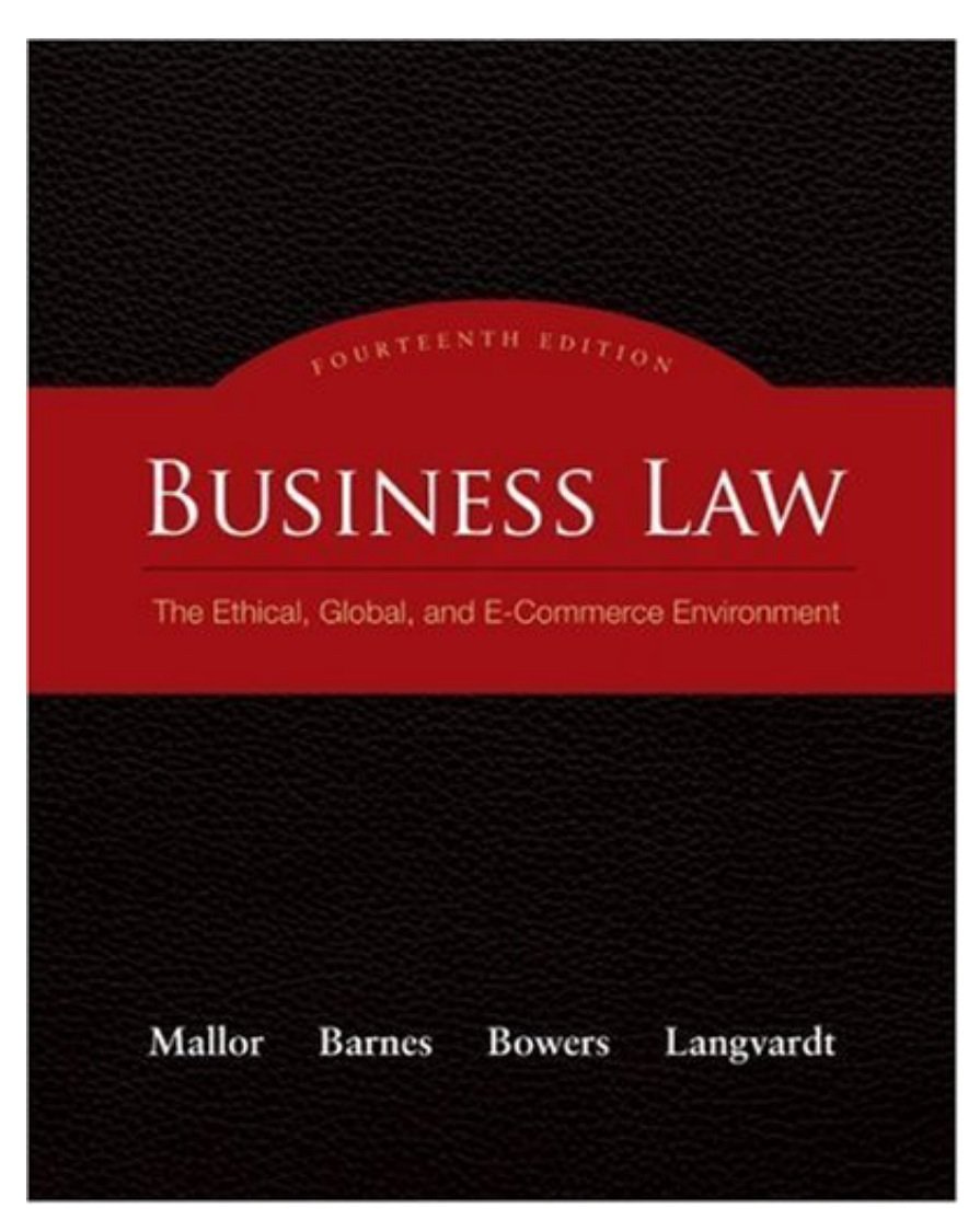 Business Law: The Ethical, Global And E Commerce Environment