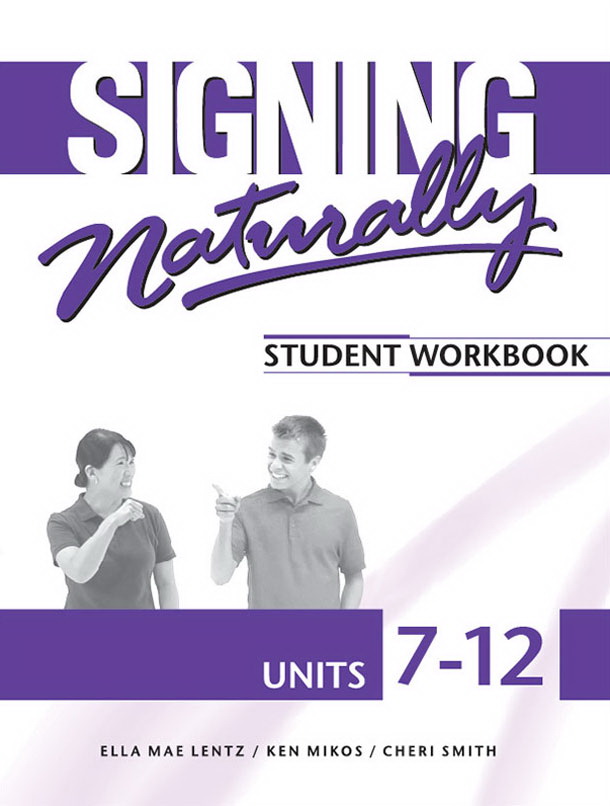 Interactive Online Student Materials For Signing Naturally Units 7 12