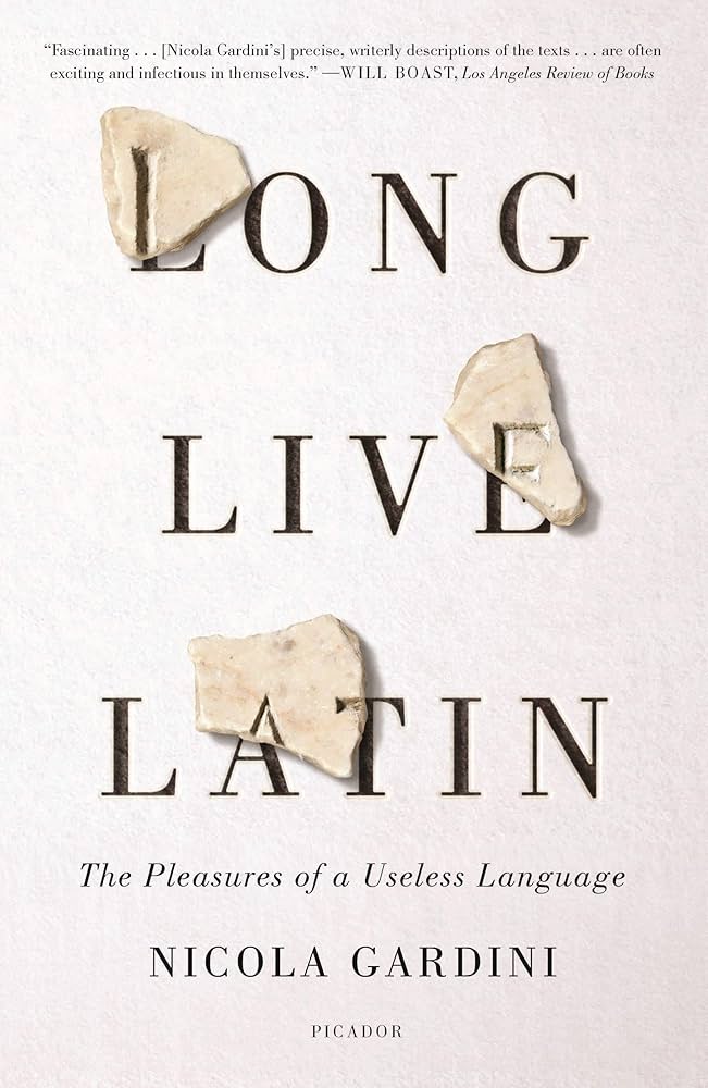 Long Live Latin: The Pleasures Of A Useless Language