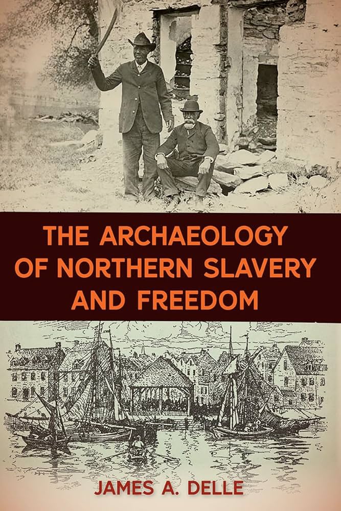 Archeology Of Northern Slavery
