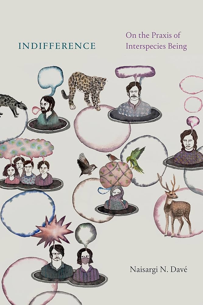 Indifference: On The Praxis Of Interspecies Being