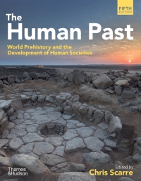 Human Past: World Prehistory & The Development Of Human Societies