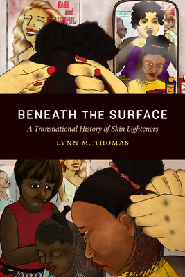 Beneath The Surface: A Transnational History Of Skin Lighteners