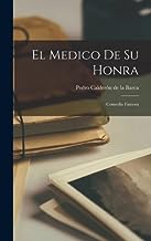 El Medico De Su Honra