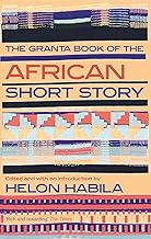 Granta Book Of The African Short Story