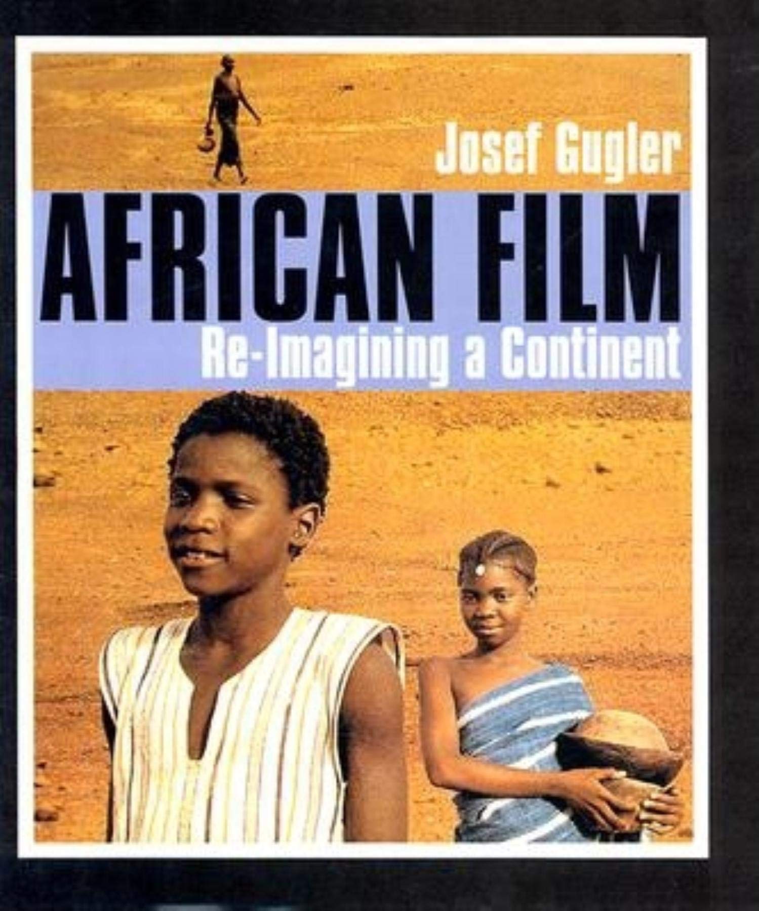 African Film:Re Imagining A Continent