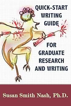 Quick Start Writing Guide For Graduate Research & Writing
