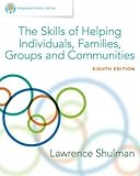 Skills Of Helping Individuals, Families, Groups, And Communities